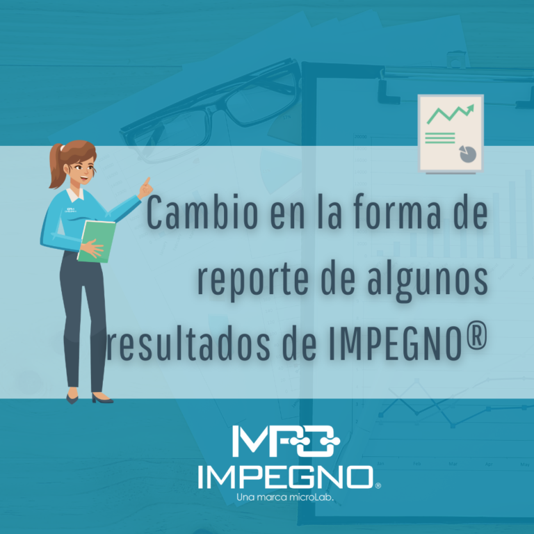 Cambio en la forma de reporte de algunos resultados de IMPEGNO®